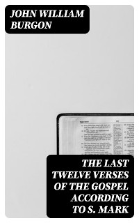 Cover The Last Twelve Verses of the Gospel According to S. Mark