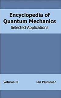 Cover Encyclopaedia Of Applied Quantum Mechanics Problems And Solutions (Quantizing Radiation And Scattering Theory In Quantum Physics)