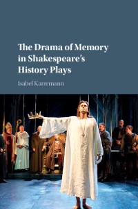 Cover Drama of Memory in Shakespeare's History Plays