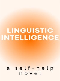 Cover Linguistic intelligence, a self-help novel