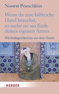 Cover Wenn du eine hilfreiche Hand brauchst, so suche sie am Ende deines eigenen Armes