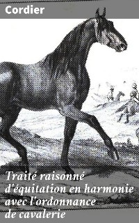 Cover Traité raisonné d'équitation en harmonie avec l'ordonnance de cavalerie