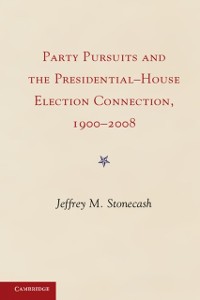 Cover Party Pursuits and The Presidential-House Election Connection, 1900-2008