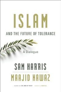 Cover Islam and the Future of Tolerance