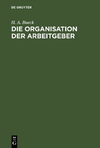 Cover Die Organisation der Arbeitgeber