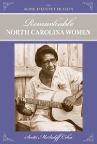 Cover More Than Petticoats: Remarkable North Carolina Women