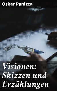 Cover Visionen: Skizzen und Erzählungen