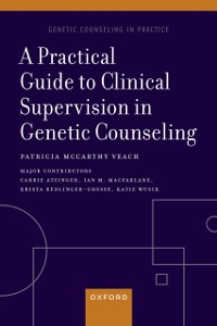Cover Practical Guide to Clinical Supervision in Genetic Counseling