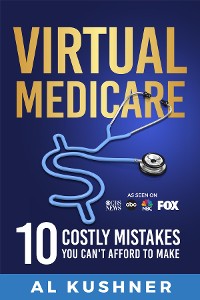 Cover Virtual Medicare -10 Costly Mistakes You Can't Afford to Make
