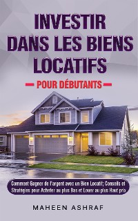 Cover Investir Dans Les Biens Locatifs Pour Débutants