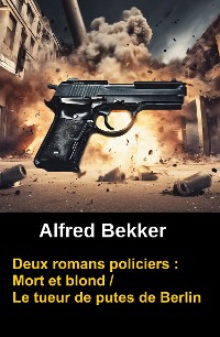 Cover Deux romans policiers : Mort et blond / Le tueur de putes de Berlin