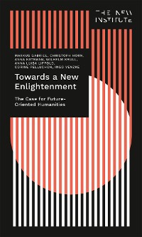 Cover Towards a New Enlightenment - The Case for Future-Oriented Humanities