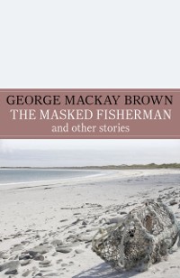 Cover Masked Fisherman and Other Stories