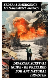 Cover Disaster Survival Guide – Be Prepared for Any Natural Disaster