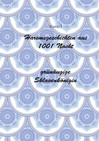 Cover Haremsgeschichten Aus 1001 Nacht -Grünäugige Sklavenkönigin