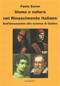 Cover Uomo e natura nel Rinascimento italiano. Dall'Umanesimo alla scienza di Galileo