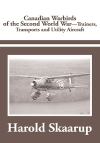 Cover Canadian Warbirds of the Second World War - Trainers, Transports and Utility Aircraft