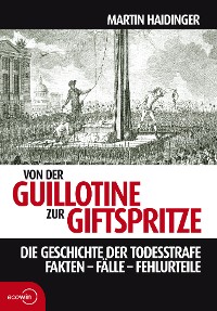 Cover Von der Guillotine zur Giftspritze