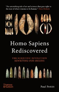 Cover Homo Sapiens Rediscovered: The Scientific Revolution Rewriting Our Origins (The Rediscovered Series)