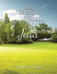 Cover ALL THINGS ARE COMMITTED TO JESUS