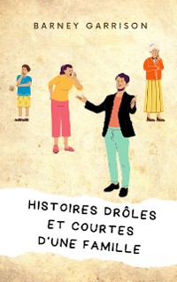 Cover Histoires Drôles Et Courtes D'une Famille