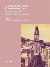 Cover La Cassa Popolare di S. Erasmo in Gaeta. Statuto e cenni di un’istituzione scomparsa