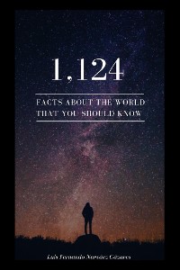 Cover 1,124 Facts about the World that you Should Know