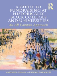 Cover Guide to Fundraising at Historically Black Colleges and Universities