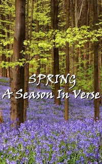 Cover Spring, A Season In Verse