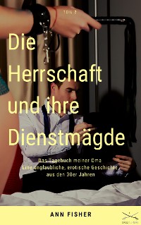Cover Die Herrschaft und ihre Dienstmägde Teil 2