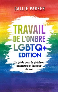 Cover Travail de l'ombre : LGBTQ+ Edition