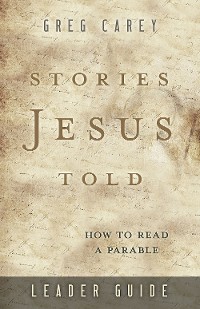 Cover Stories Jesus Told Leader Guide