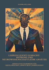 Cover Lernen leicht gemacht: Hypnose und neurowissenschaftliche Ansätze