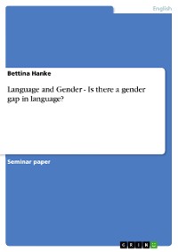 Cover Language and Gender - Is there a gender gap in language?
