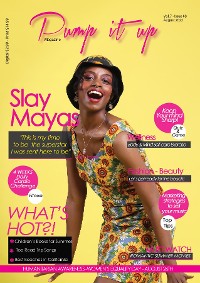 Cover Pump it up Magazine - Vol.7 - Issue #8 - Slay Mayas delivers her good vibes and positive energy