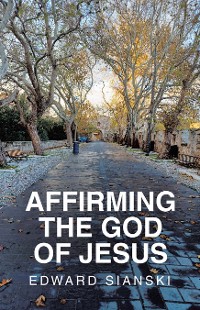 Cover AFFIRMING THE GOD OF JESUS