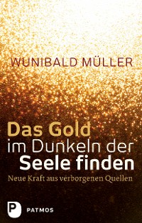 Cover Das Gold im Dunkeln der Seele finden