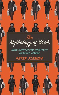Cover The Mythology of Work