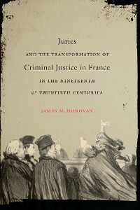 Cover Juries and the Transformation of Criminal Justice in France in the Nineteenth and Twentieth Centuries