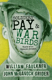 Cover Soldiers' Pay and War Birds: Diary of an Unknown Aviator
