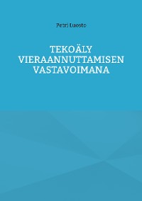 Cover Tekoäly vieraannuttamisen vastavoimana