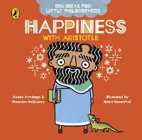 Cover Big Ideas for Little Philosophers: Happiness with Aristotle