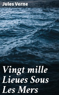 Cover Vingt mille Lieues Sous Les Mers