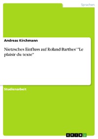 Cover Nietzsches Einfluss auf Roland Barthes' "Le plaisir du texte"