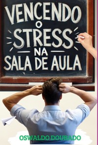 Cover Vencendo O Stress Na Sala De Aula