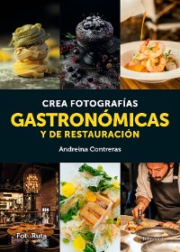 Cover Crea fotografías gastronómicas y de restauración