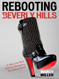 Cover Rebooting in Beverly Hills : A Wise and Wild Path for Navigating the Dating World