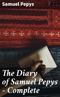 Cover The Diary of Samuel Pepys — Complete