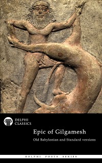 Cover The Epic of Gilgamesh - Old Babylonian and Standard versions (Illustrated)