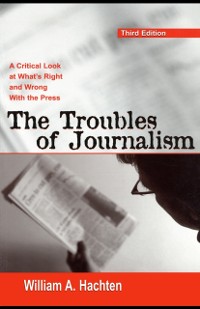 Cover The Troubles of Journalism